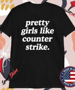 Pretty Girls Like Counter Strike T-shirts