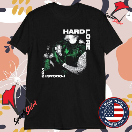 Hardlore Podcast No. 1 T-shirts