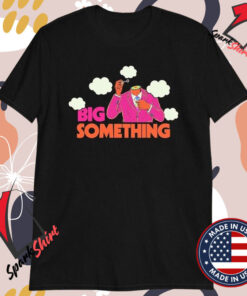 Big Something Clouds T-Shirts