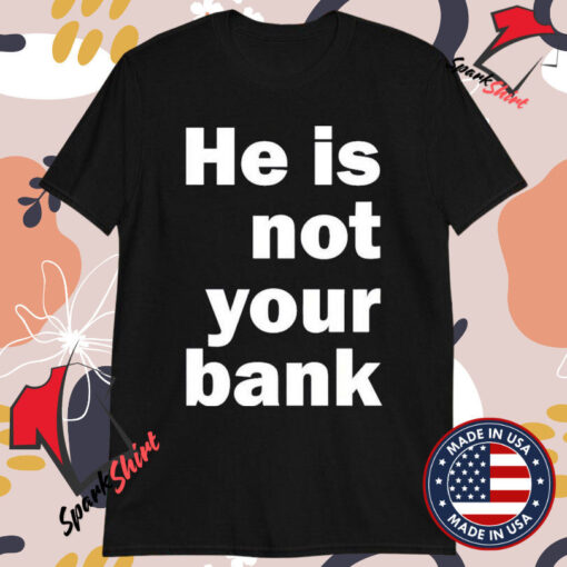 Israel Adesanya He Is Not You Bank T-shirts