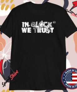 In Glock We Trust Skrapyard T-Shirts