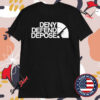 Deny Defend Depose The North Face T-shirts