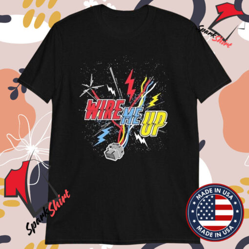 Zack’s Wire Me Up T-shirts