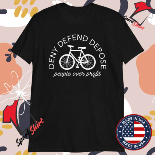 Deny Defend Depose People Over Profit T-Shirts