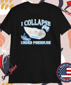 I Collapse Under Pressure OceanGate T-Shirts