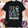 Freshly Brewed Episode Each Monday Exisentials Dog T-shirts