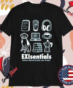 Freshly Brewed Episode Each Monday Exisentials Dog T-shirts