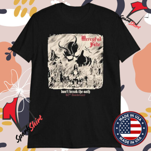 Mercyful Fate 40th Anniversary Don’t Break The Oath T-shirts