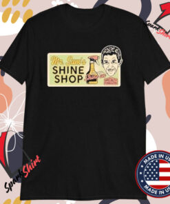 Mr. Sam’s Shine Shop Sam Says Shine On T-shirts