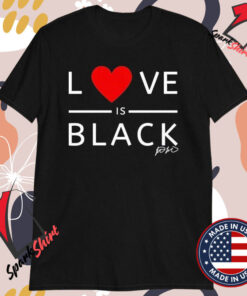 Rashad Mooreman Love Is Black T-shirts