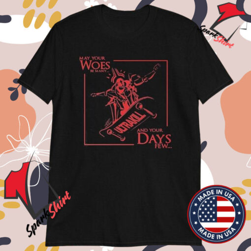 The New Blood May Your Woes Be Many And Your Days Few Ultrakill T-shirts