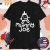 Mummy Joe Logo T-shirts