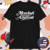 La Platica Mondays Dont Suck Anymore T-shirts