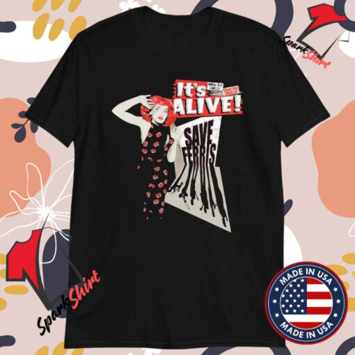 Save Ferris It’s Alive! Blood Red Thrills T-shirts